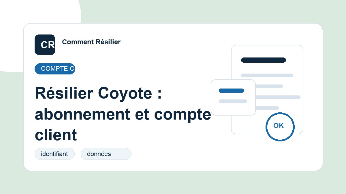 Illustration du guide : Résilier Coyote : abonnement et compte client