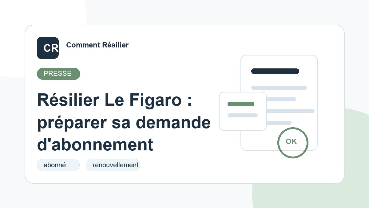 Illustration du guide : Résilier Le Figaro : préparer sa demande d'abonnement