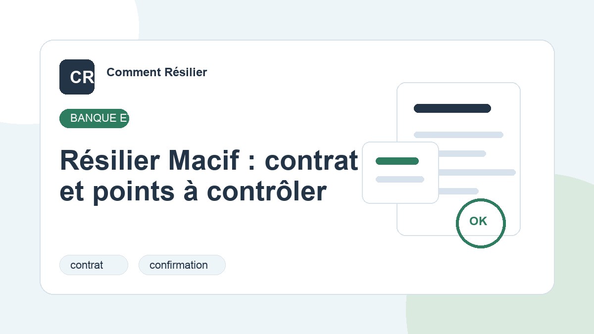 Illustration du guide : Résilier Macif : contrat et points à contrôler