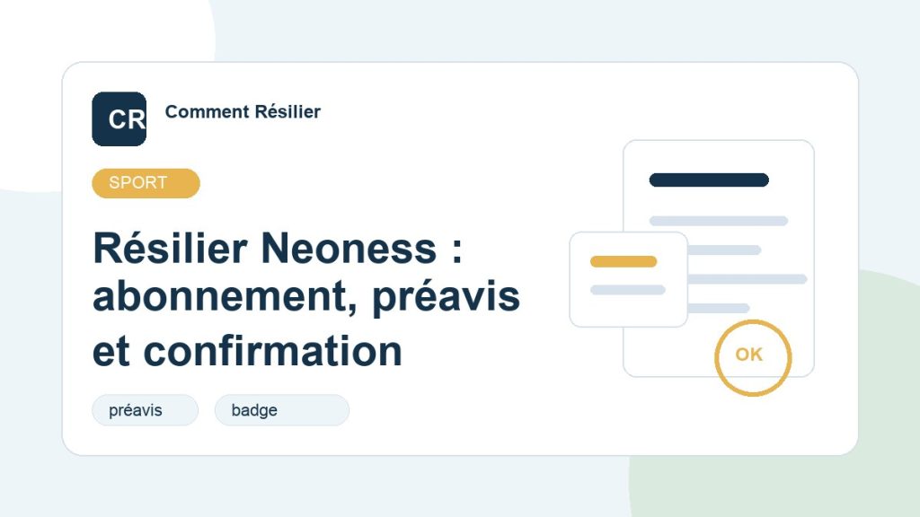 Illustration du guide : Résilier Neoness : abonnement, préavis et confirmation
