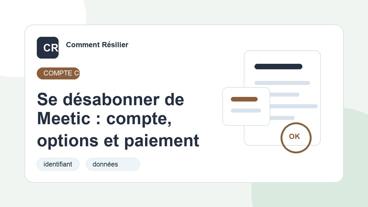 Illustration du guide : Se désabonner de Meetic : compte, options et paiement