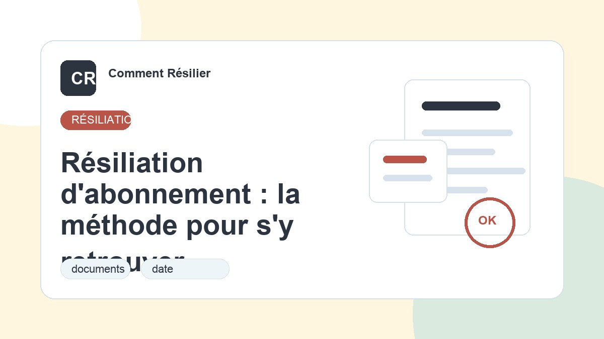 Illustration du guide : Résiliation d'abonnement : la méthode pour s'y retrouver